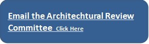 Email the Architechtural Review Committee  Click Here