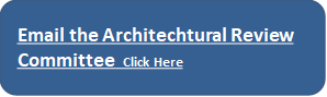 Email the Architechtural Review Committee  Click Here